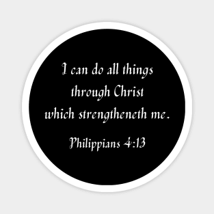 Philippians 4:13 (white text) Magnet